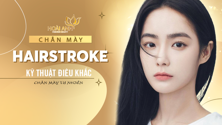 CHÂN MÀY HAIRSTROKE – KỸ THUẬT ĐIÊU KHẮC CHÂN MÀY TỰ NHIÊN